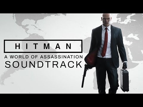 HITMAN™ (2016) Original Soundtrack - A World of Assassination