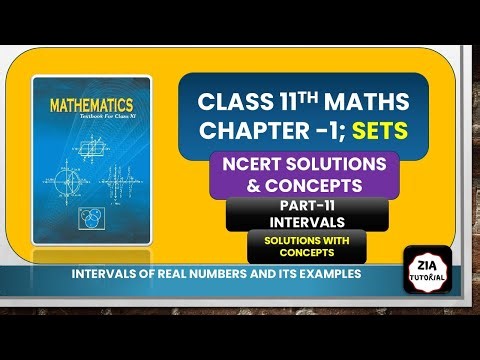 P11, INTERVALS OF SET AND ITS SOLUTIONS, CHAPTER SETS, CLASS 11, NCERT MATHS SOLUTION