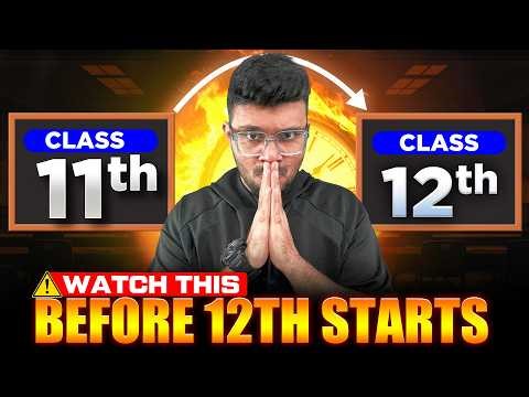 Class 11th Students – Watch This Before Entering 12th!