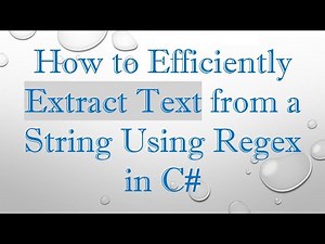 How to Efficiently Extract Text from a String Using Regex in C#