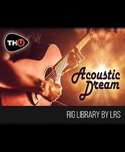 LRS Acoustic Dream by Overloud - TH-U Rig Library