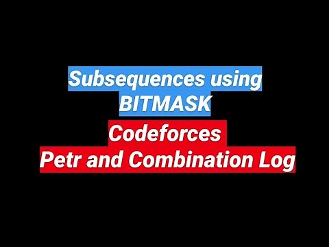 Subsequences using BITMASK | Codeforces Petr and Combination Log