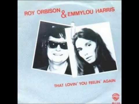 Emmylou Harris & Roy Orbison "That Lovin' You Feelin' Again"