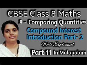 Introduction Part 2( Compound Interest) CBSE Class 8 Maths Chapter 8 In Malayalam