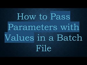 How to Pass Parameters with Values in a Batch File