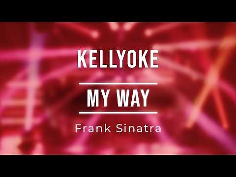 Kellyoke | My Way (Frank Sinatra)