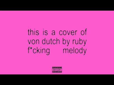 Von Dutch - Ruby Melody (Cover)