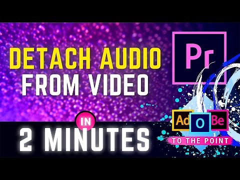 Detach Audio From Video Premiere Pro