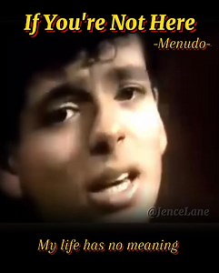 2.2M views · 65K reactions | If You're Not Here (1984) -Menudo- #music #song #lyrics By request: | Jence Lane | Facebook