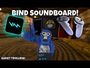 How To Install A Soundboard In Gorilla Tag! + Bind Your Oculus Controllers!