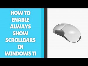 How to Enable Always Show Scrollbars in Windows 11