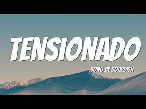 Tensionado | Song by Soapdish