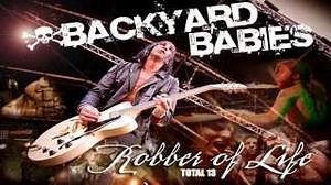 Backyard Babies - Robber of Life