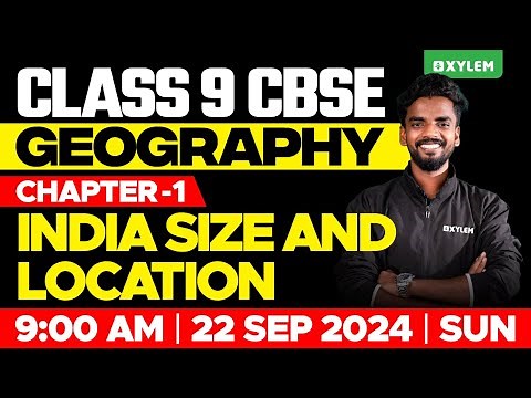 Class 9 CBSE Geography - Chapter 1 / India Size and Location | Xylem Class 9 CBSE