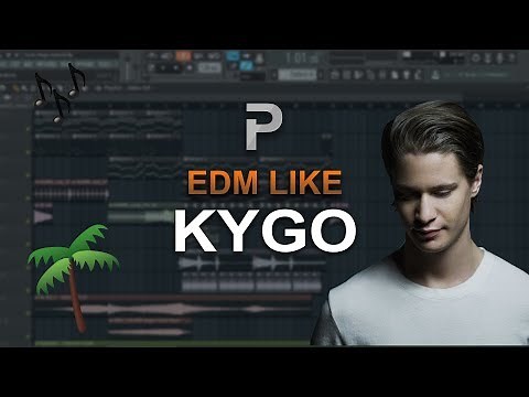 HOW TO MAKE: EDM Like Kygo - FL Studio tutorial