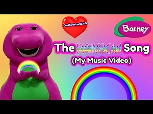 Barney: The Rainbow Song (My Music Video)