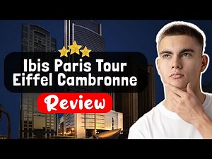 Ibis Paris Tour Eiffel Cambronne 15ème Hotel Review - What's It REALLY Like