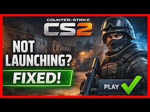 How to Fix CS2 Not Launching!
