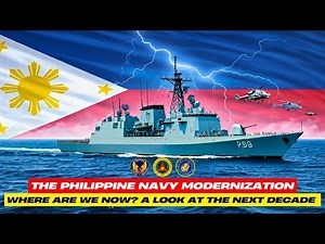 The Philippine Navy Modernization: Where Are We Now? A Look at the Next Decade