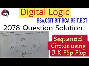 Design Sequential Circuit using J-K Flip Flop || 2078 Question Solution || #fullexplaination