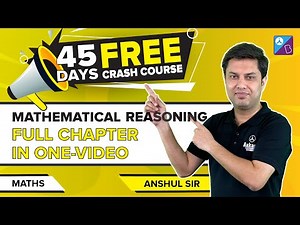 Mathematical Reasoning Class 11 Maths One-Shot by Anshul Sir | JEE Mains 2023 | 45 Days Crash Course