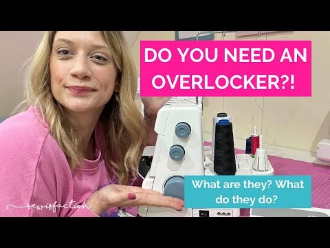 All about overlockers/sergers! What do they do? Do you need one?