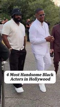 4 Most Handsome BlackActors in Hollywood
