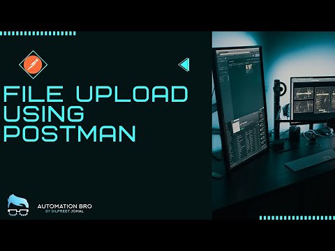 Empowering APIs | A Guide to File Uploads with Postman for Images and Videos