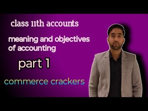Class 11th, accounts , meaning and objectives of accounting chapter 1