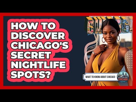 How To Discover Chicago's Secret Nightlife Spots?