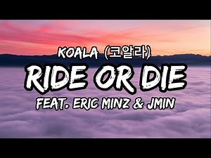 KOALA (코알라) - Ride Or Die (Feat. Eric Minz, JMIN) [ Lyrics ]