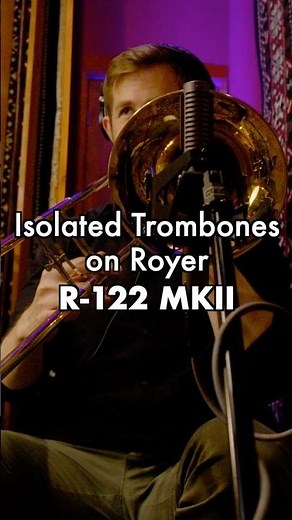 Isolated Trombones on Royer R-122 MKII ribbon microphones