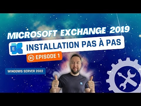 Exchange Server 2019 - Episode 1 : Installation sur Windows Server 2022