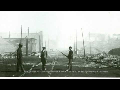 The Seattle Fire of June 6, 1889 (19th-century / 1800's history)