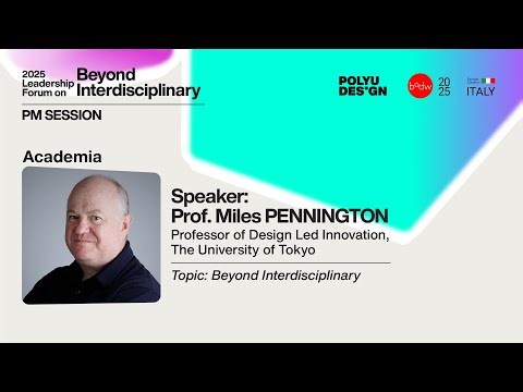 2025 Leadership Forum on Beyond Interdisciplinarity - Prof Miles Pennington
