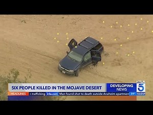 6 people found shot to death in the Mojave Desert