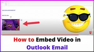 Embed Video in Outlook Email?  How to Embed Video in Outlook Email