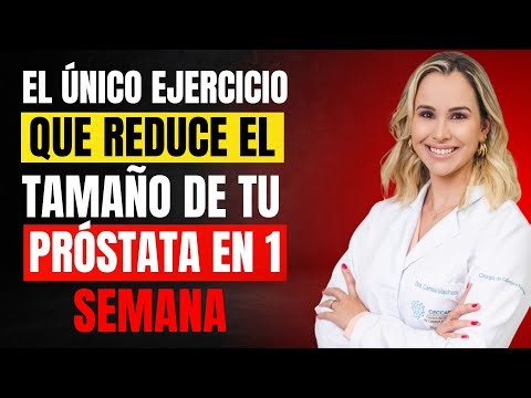 EL ÚNICO EJERCICIO QUE REDUCE EL TAMAÑO DE LA PRÓSTATA DESDE CASA
