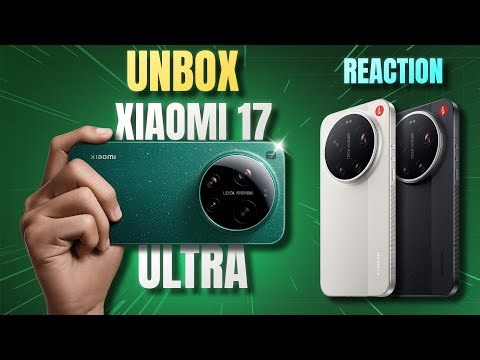 [Reaction] Đập Hộp Xiaomi 17 Ultra Leica - Camera Đỉnh Cao, Pin 6800mAh, Thiết Kế Đẹp!