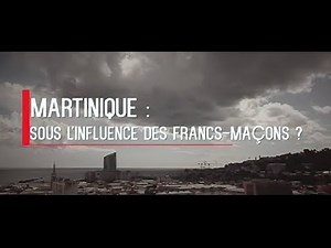 ENQUETE SUR LA FRANC-MAÇONNERIE MARTINIQUAISE