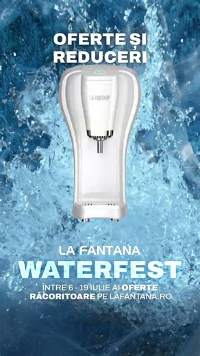 WATERFEST | LA FÂNTÂNA | FESTIVAL DE OFERTE I 6-19 IULIE 2026 #lafantana #apalaviitor #abonamentapa