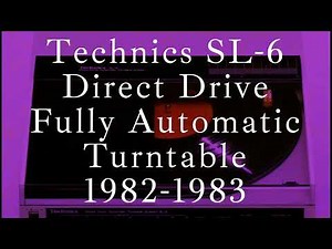 Technics SL 6 Turntable Direct Drive Fully Automatic - Overview and Test