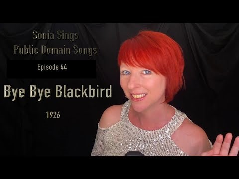 Bye Bye Blackbird - Public Domain Songs