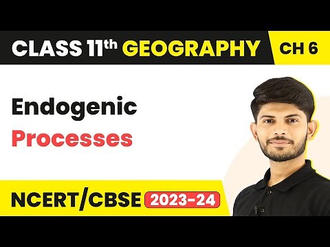 Endogenic Processes - Geomorphic Processes | Class 11 Geography