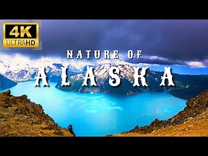 Alaska's Natural Beauty in 4K 60fps - Relaxation Film