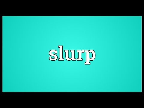 Slurp Meaning