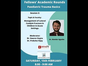 Management of Lateral Condyle Fracture in Children in Acute Settings By Dr. Mandar Agashe