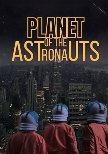 Planet of the Astronauts (2022)