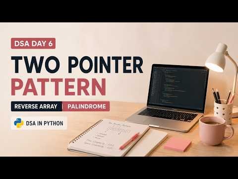 DSA Day 6: Two Pointer Pattern in Python | Reverse Array & Palindrome