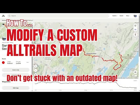 How To Modify a Custom AllTrails Map